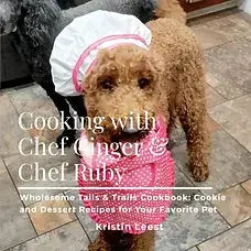 Cooking with Chef Ginger & Chef Ruby - Soft Cover Pawsitivity